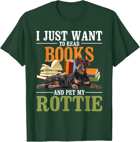 I Just Want To Read Books And Pet My Rottie - Rottweiler Lov T-Shirt - T-Shirt | Forest