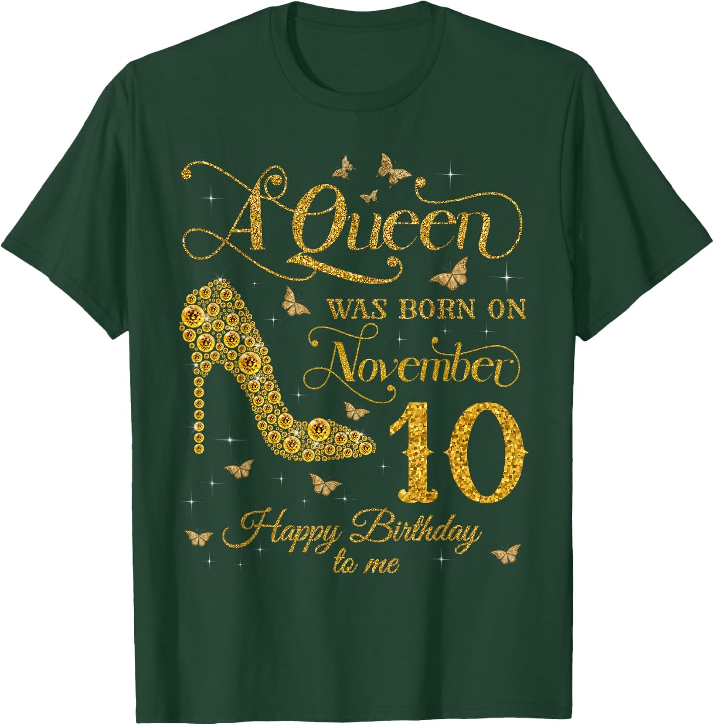 A Queen Was Born on November 10 Happy Birthday To Me T-Shirt - T-Shirt | Forest