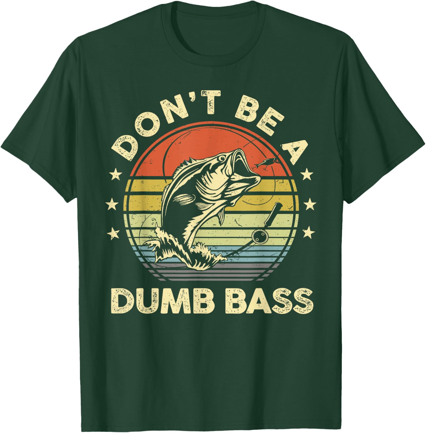 Fishing Dont Be Dumb Bass Fish Dad Funny Graphic T-Shirt - T-Shirt | Forest