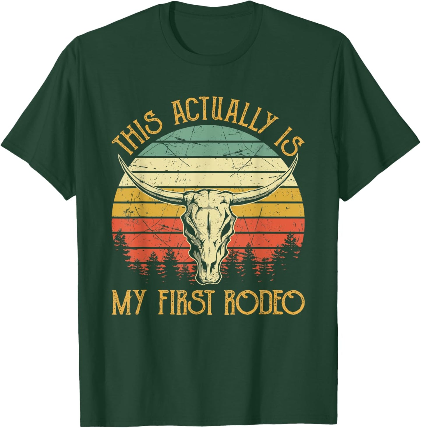 This Actually Is My First Rodeo Country Western Bull Skull T-Shirt - T-Shirt | Forest