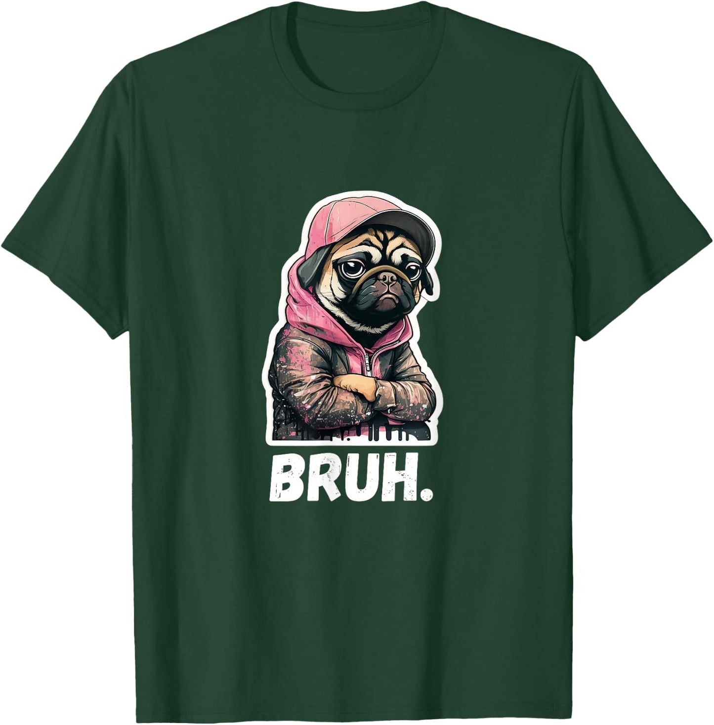 Pug says Bruh - Moody Cool Pug Funny Dog Pugs Lover T-Shirt - T-Shirt | Forest