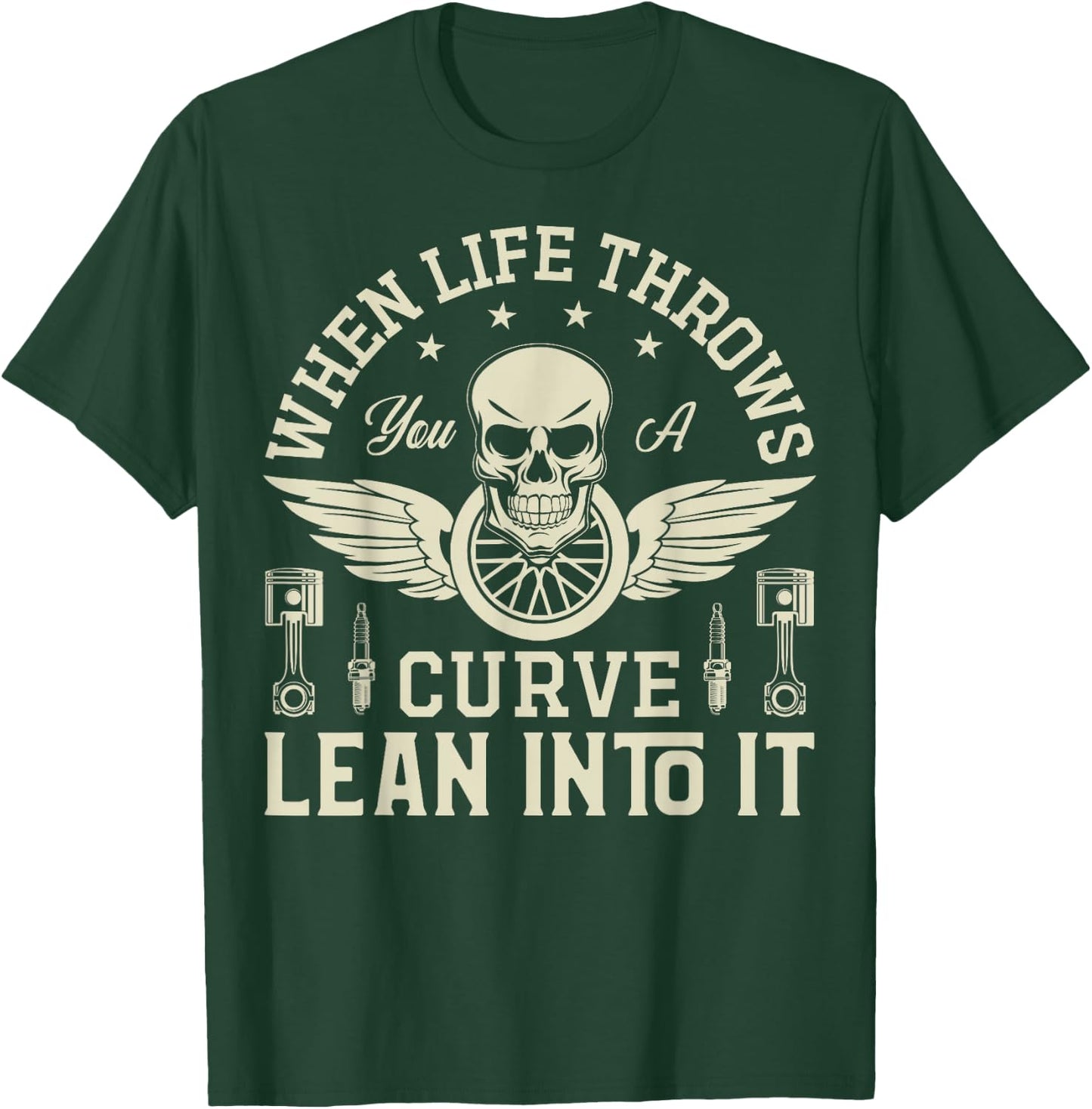 When Life Throws you a Curve lean into it Motorcycle T-Shirt - T-Shirt | Forest