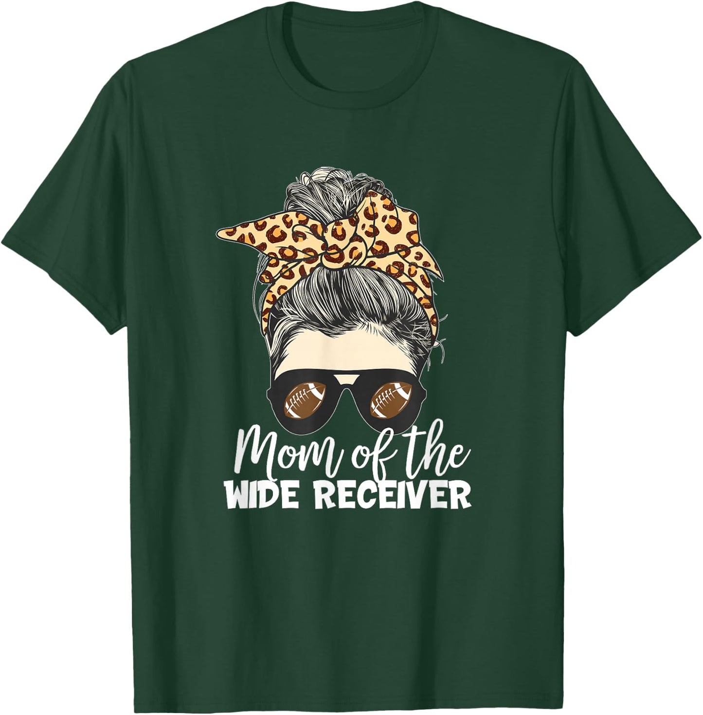 Mom of the Wide Receiver Football Bun T-Shirt - T-Shirt | Forest