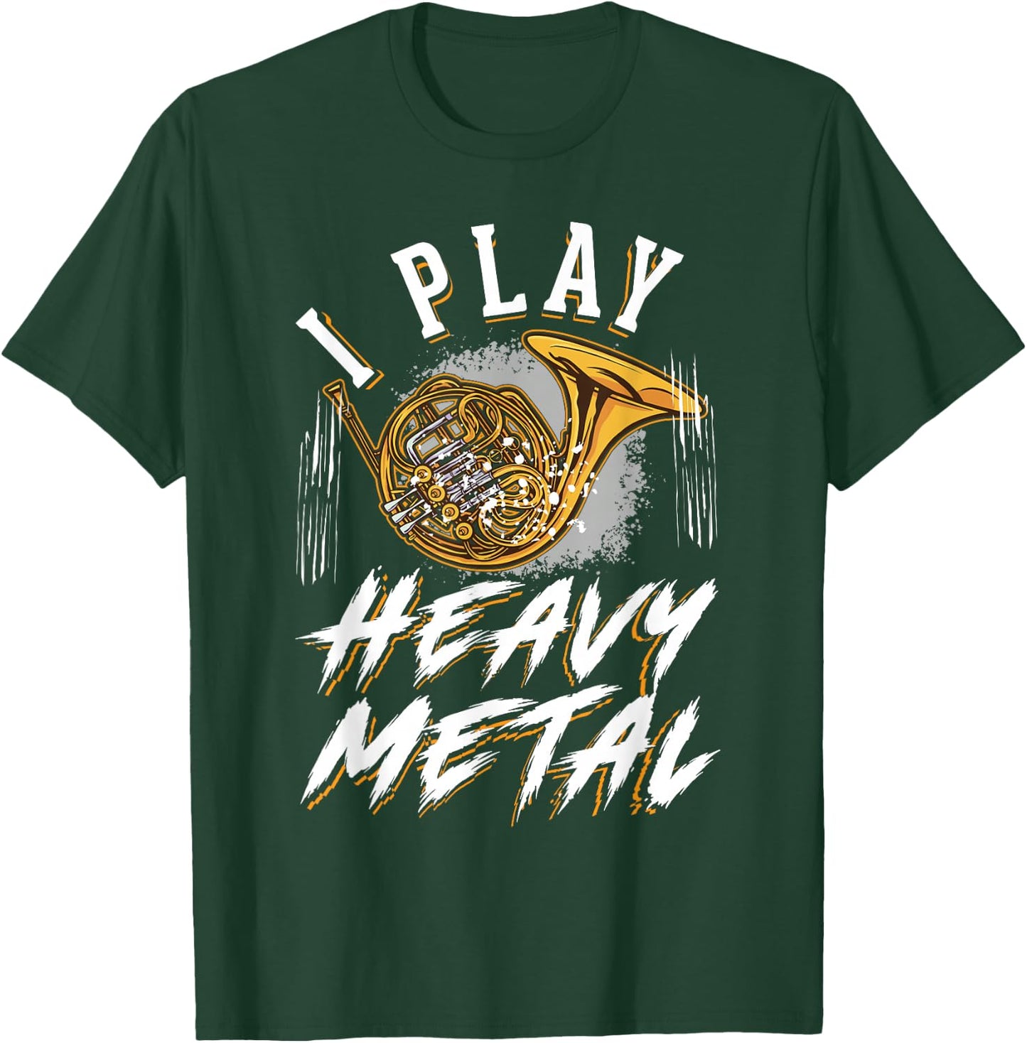 I play Heavy Metal Horn Player French Horn T-Shirt - T-Shirt | Forest