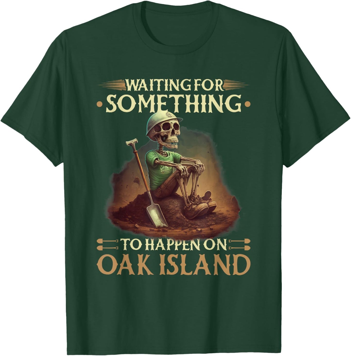 Waiting For Something To Happen Oak Island Treasure Hunter T-Shirt - T-Shirt | Forest