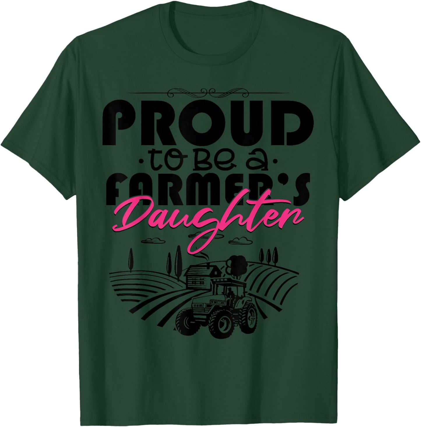 Proud To Be A Farmer's Daughter Shirt Funny Farming T-Shirt - T-Shirt | Forest