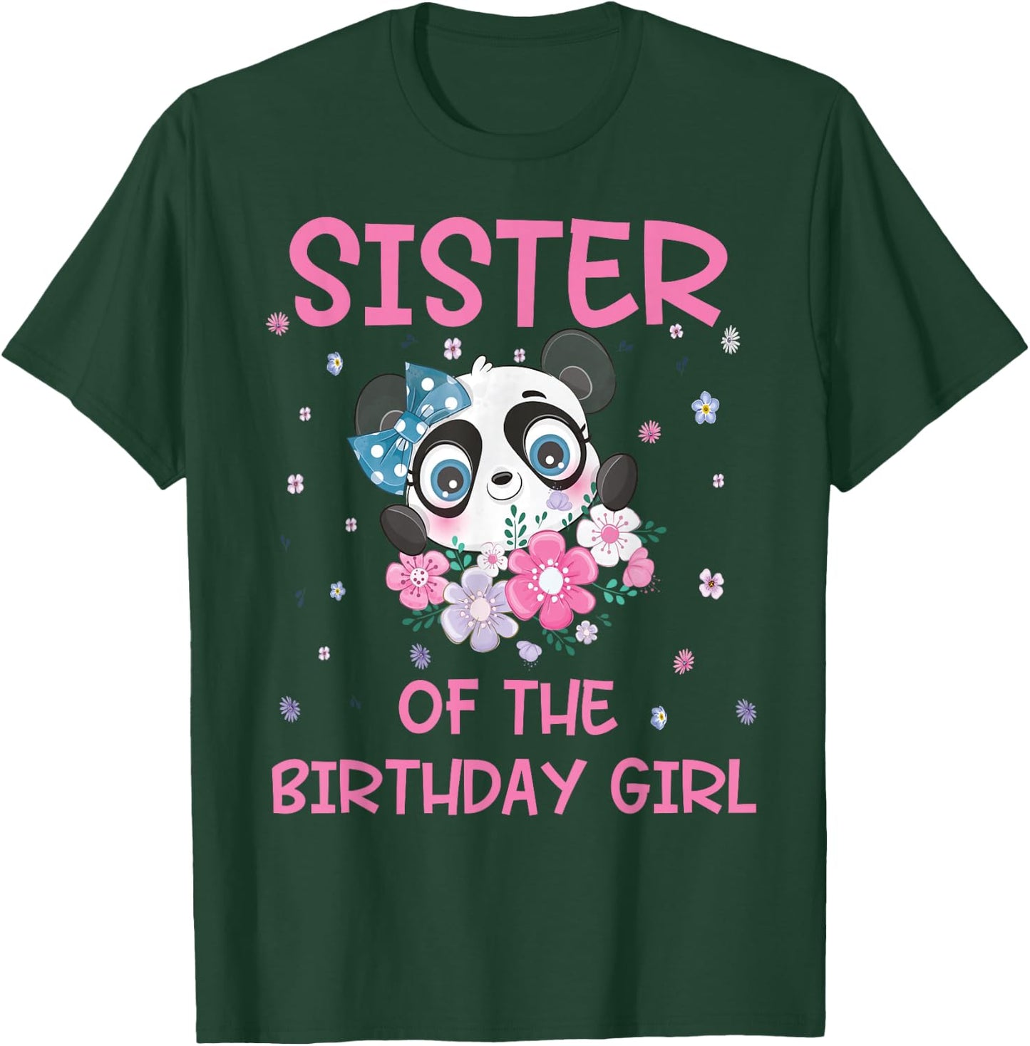 Sister Of The Birthday Girl Panda Bear Party Matching Family T-Shirt - T-Shirt | Forest