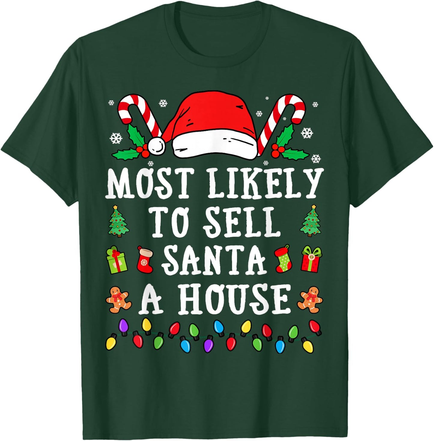 Most Likely To Sell Santa A House Christmas T-Shirt - T-Shirt | Forest