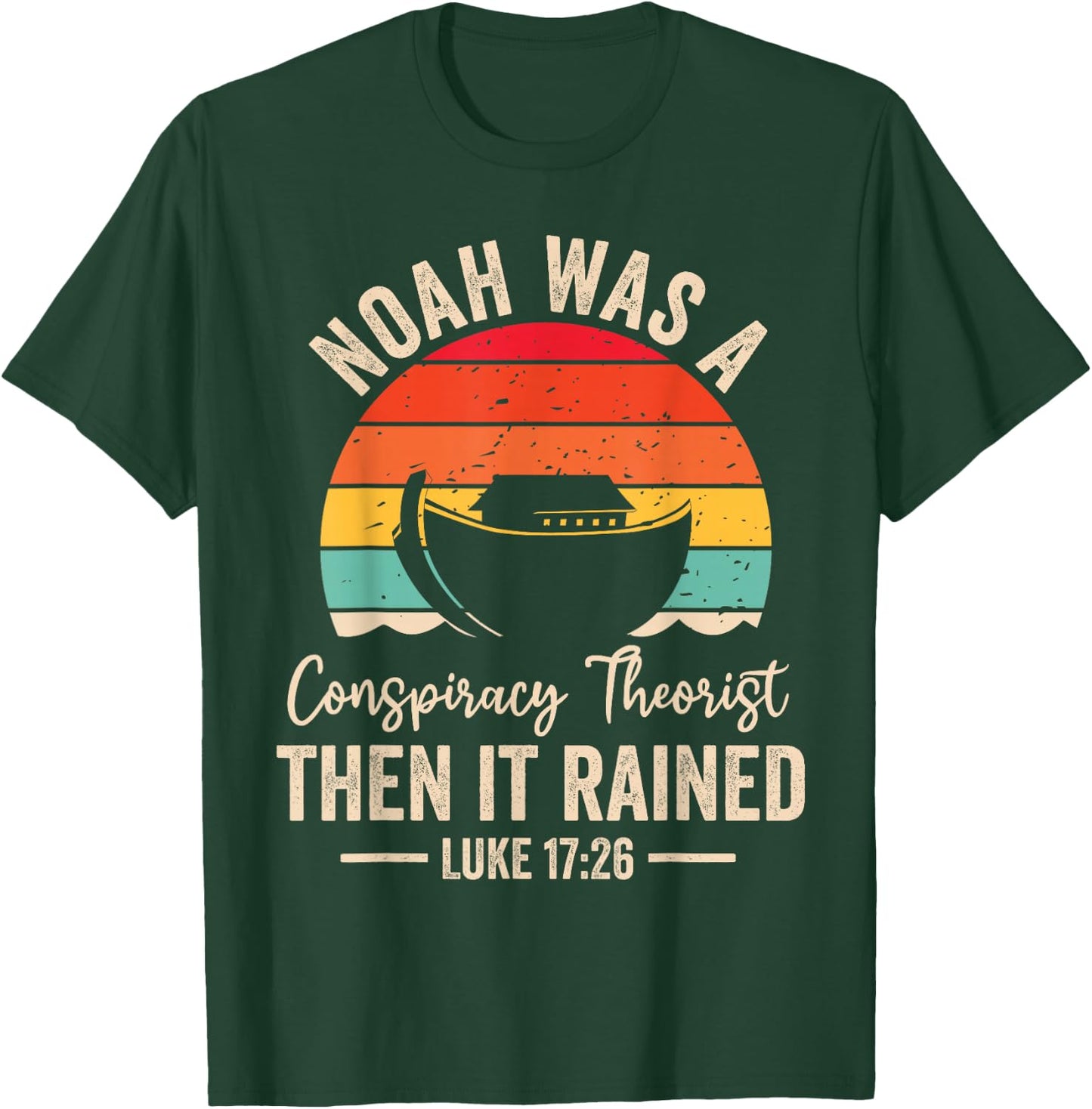 Conservative Funny Christian Noah Was A Conspiracy Theorist T-Shirt - T-Shirt | Forest