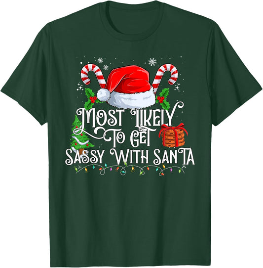 Most Likely to get Sassy with Santa Matching Family T-Shirt - T-Shirt | Forest