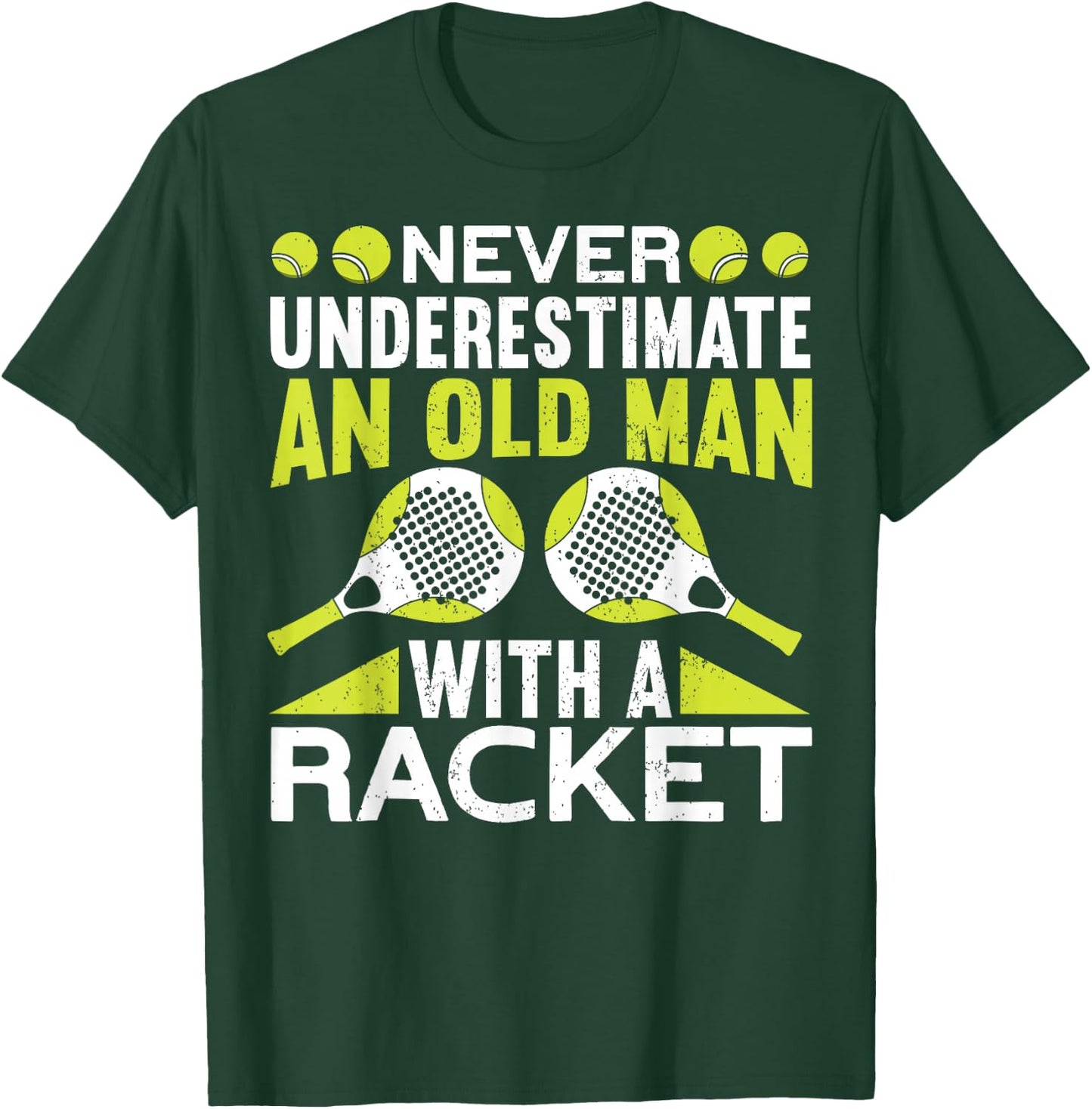 Never Underestimate An Old Man With A Racket Funny Padel T-Shirt - T-Shirt | Forest