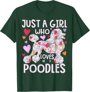 Poodle Just A Girl Who Loves Poodles Dog Flower Floral T-Shirt - T-Shirt | Forest