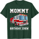 Mommy Birthday Crew Fire Truck Themed Family Matching T-Shirt - T-Shirt | Forest