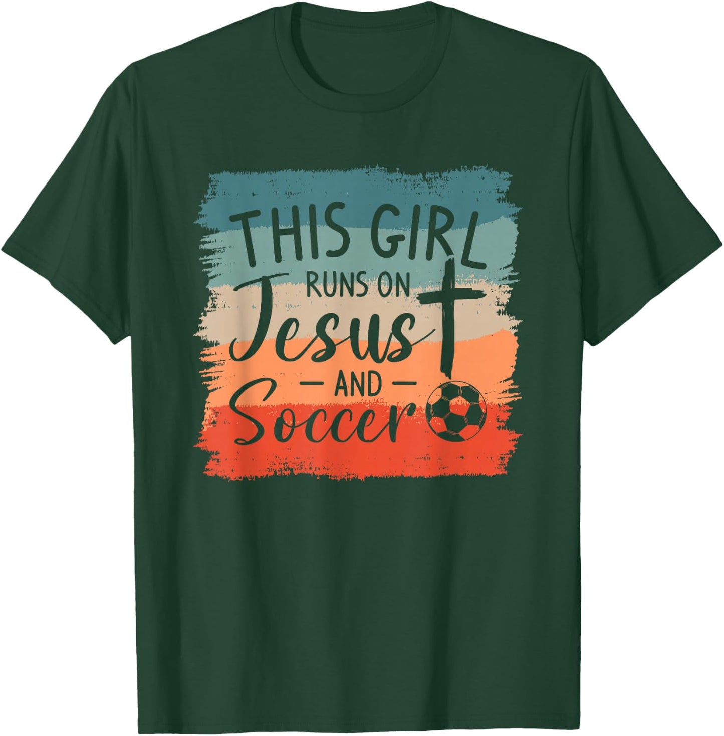 This Girl Runs On Jesus And Soccer Player T-Shirt - T-Shirt | Forest