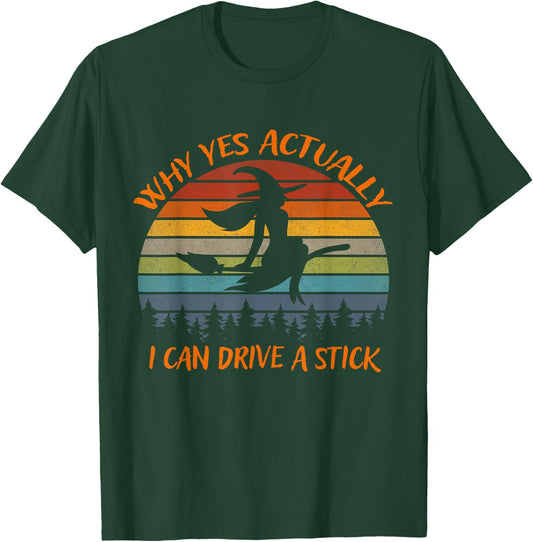 Yes Actually I Can Drive A Stick Halloween 2024 Costume T-Shirt - T-Shirt | Forest