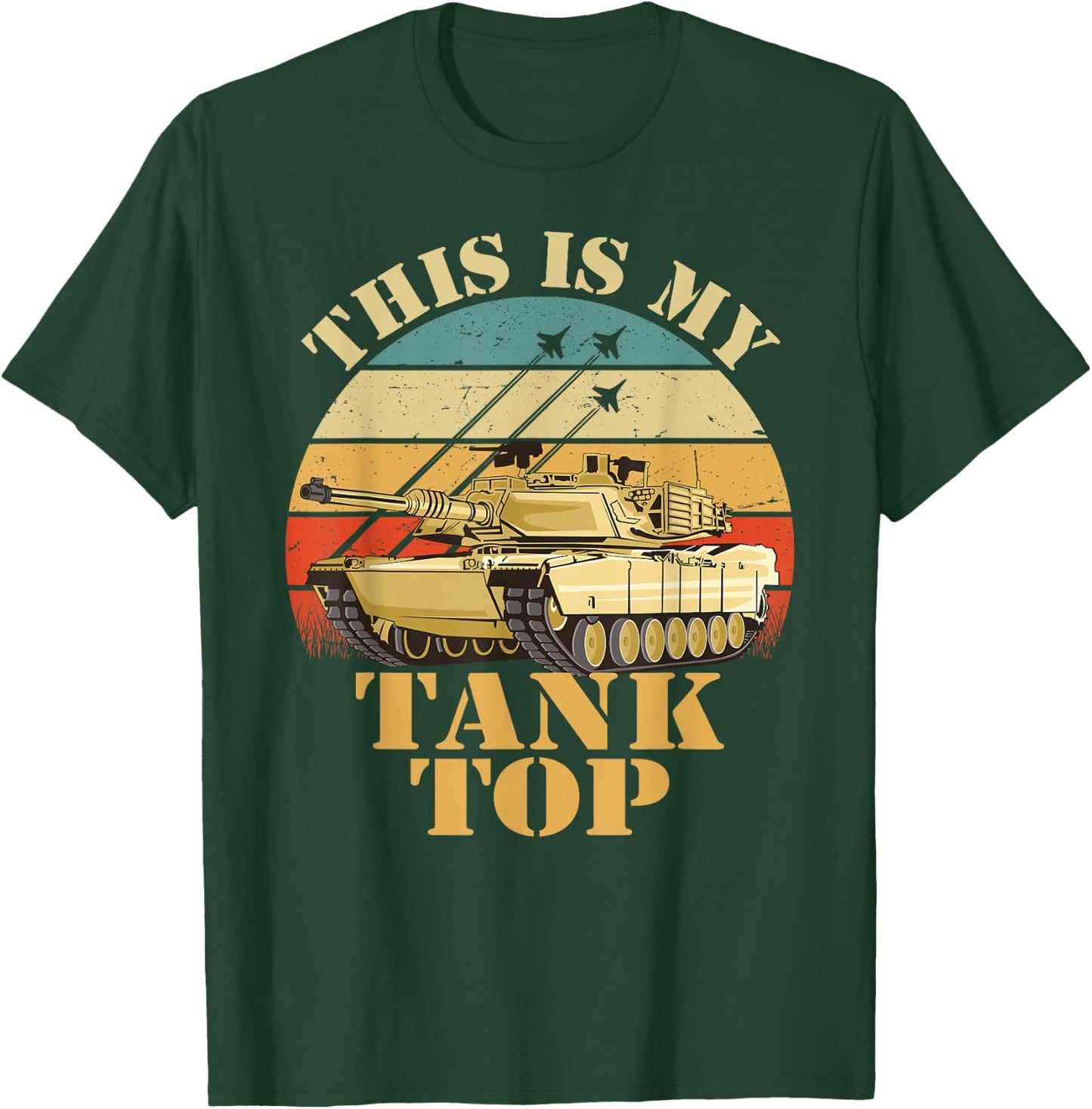 Army Tank the Funny Sarcastic Military Pun This My Tank T-Shirt - T-Shirt | Forest