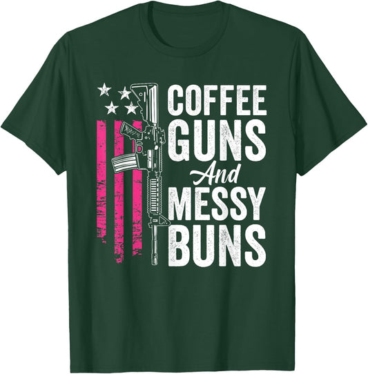 Coffee Guns And Messy Buns - Pink AR15 USA Funny Gun T-Shirt - T-Shirt | Forest