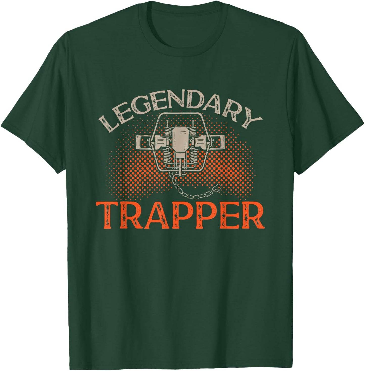 Trapping Trap Hunting Legendary Trapper T-Shirt - T-Shirt | Forest