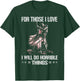 For Those I Love I Will Do Horrible Thing Crusader Knights T-Shirt - T-Shirt | Forest
