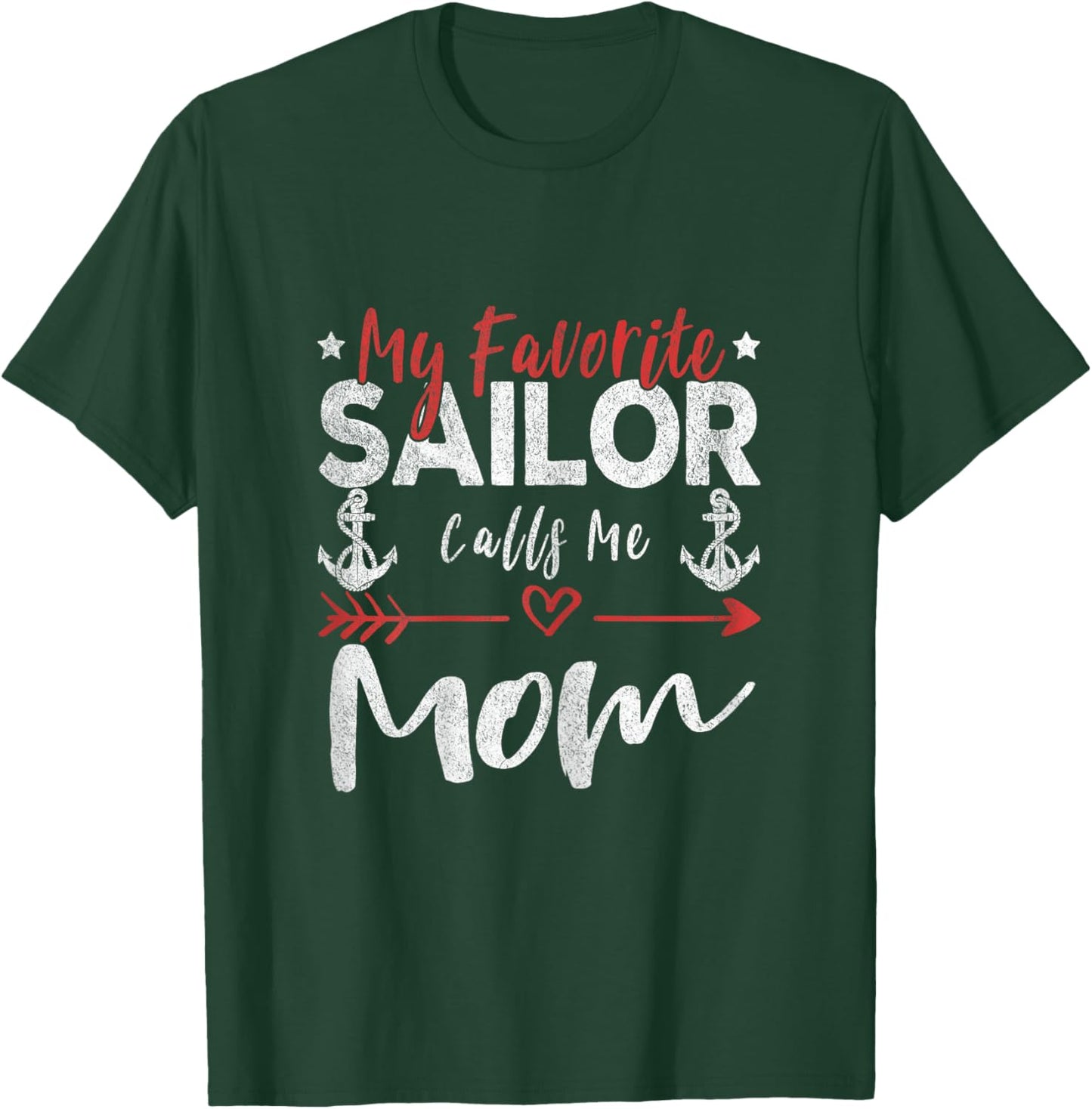 My Favorite Sailor Calls Me Mom Sailor’s Mom T-Shirt - T-Shirt | Forest