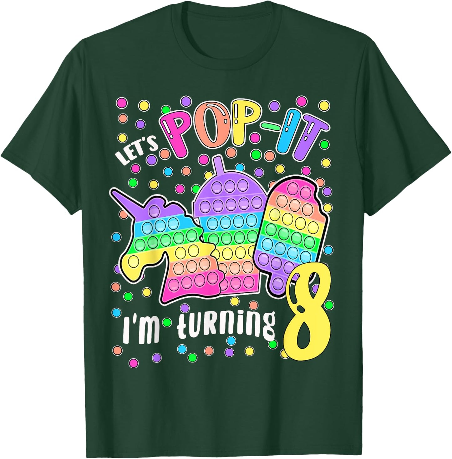Let's Pop-it I'm turning 8 Colorful 8th Birthday Girl T-Shirt - T-Shirt | Forest