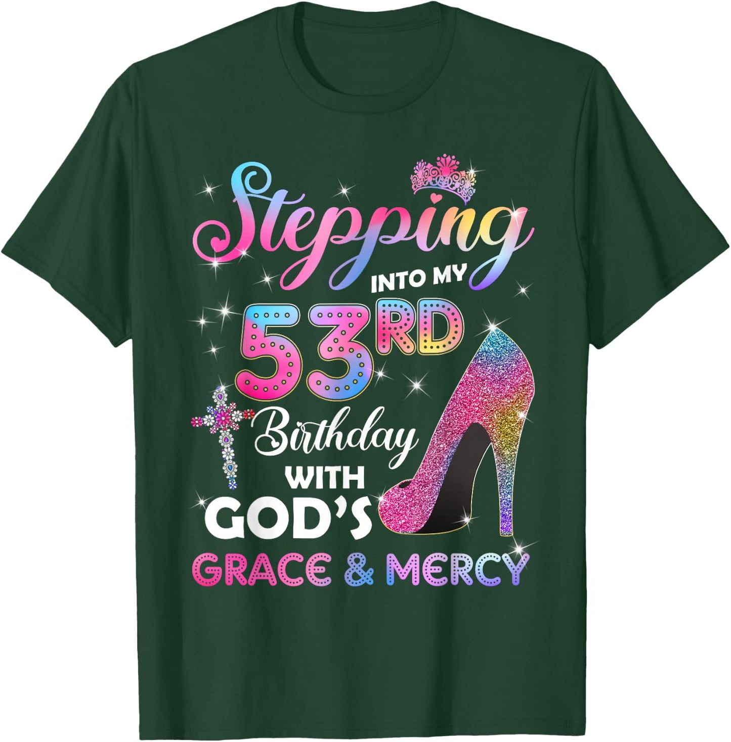 Stepping Into My 53rd Birthday gift Women 53 years old Pumps T-Shirt - T-Shirt | Forest