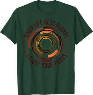 When Life Gets Blurry Adjust Your Focus Camera Photography T-Shirt - T-Shirt | Forest