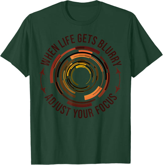 When Life Gets Blurry Adjust Your Focus Camera Photography T-Shirt - T-Shirt | Forest