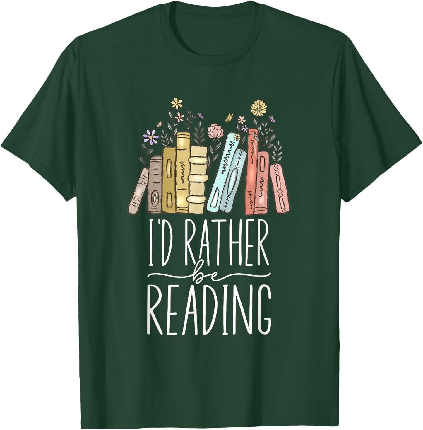 I'd Rather Be Reading T-Shirt - T-Shirt | Forest