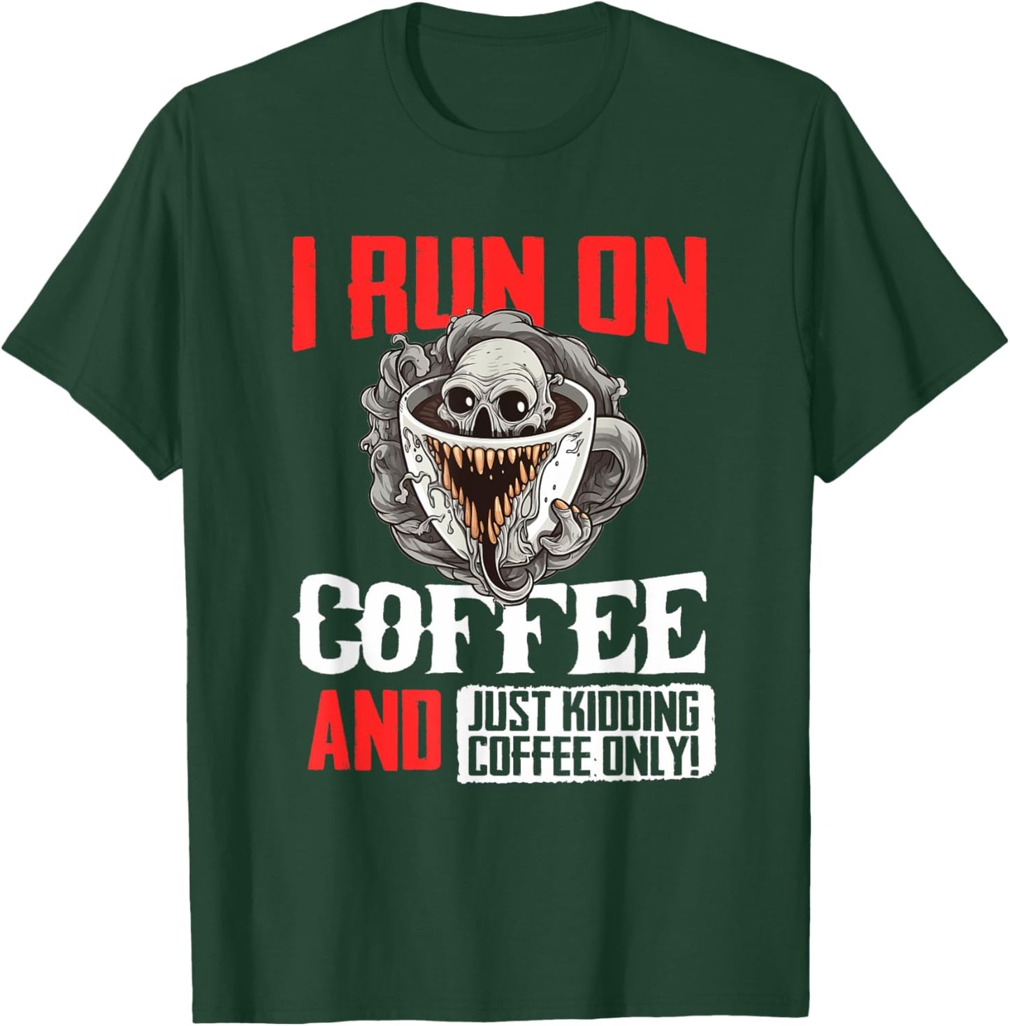 Horror cup of coffee I run on coffee T-Shirt - T-Shirt | Forest