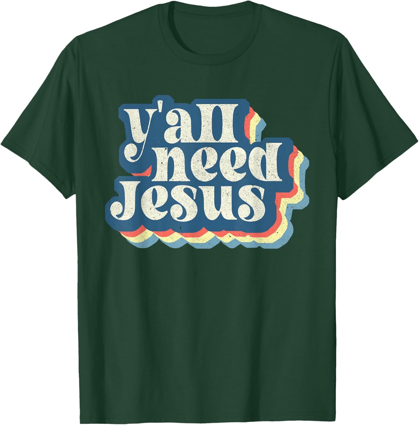 Retro 70s Groovy Y'all Need Jesus Religion Christ Bible T-Shirt - T-Shirt | Forest