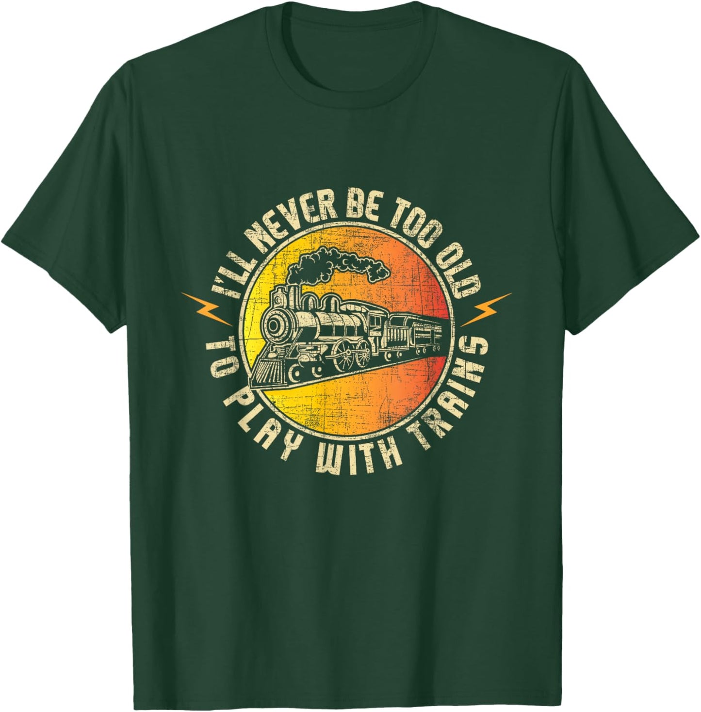Never Too Old to Play with Trains - Model Train Railroading T-Shirt - T-Shirt | Forest