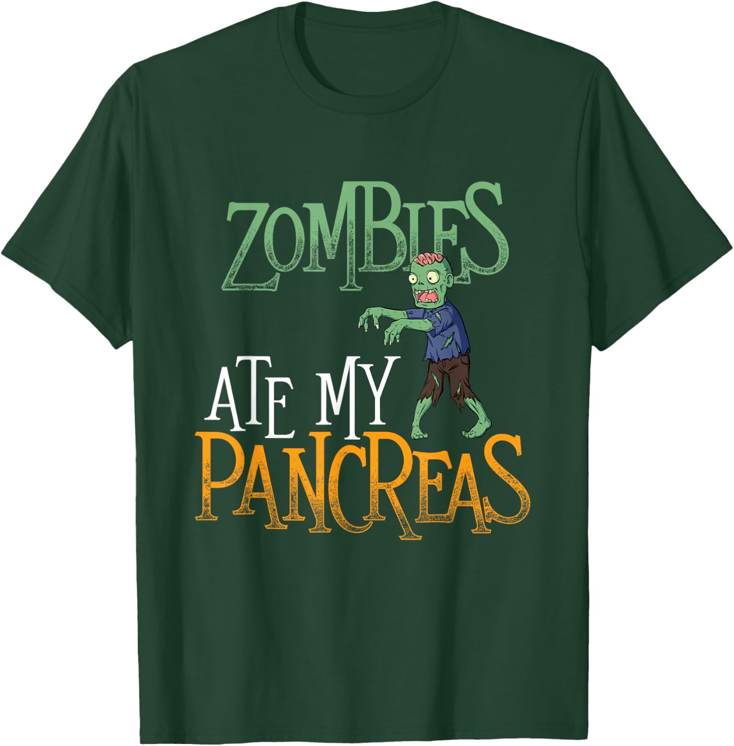 Zombies Ate My Pancreas - T1D Diabetic Diabetes Awareness T-Shirt - T-Shirt | Forest