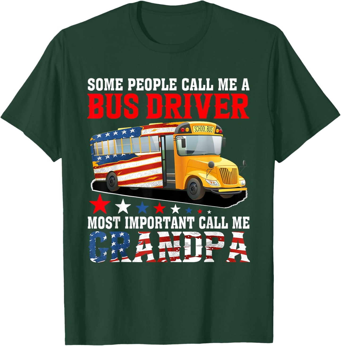 People Call Me A Bus Driver Most Important Call Me Grandpa T-Shirt - T-Shirt | Forest