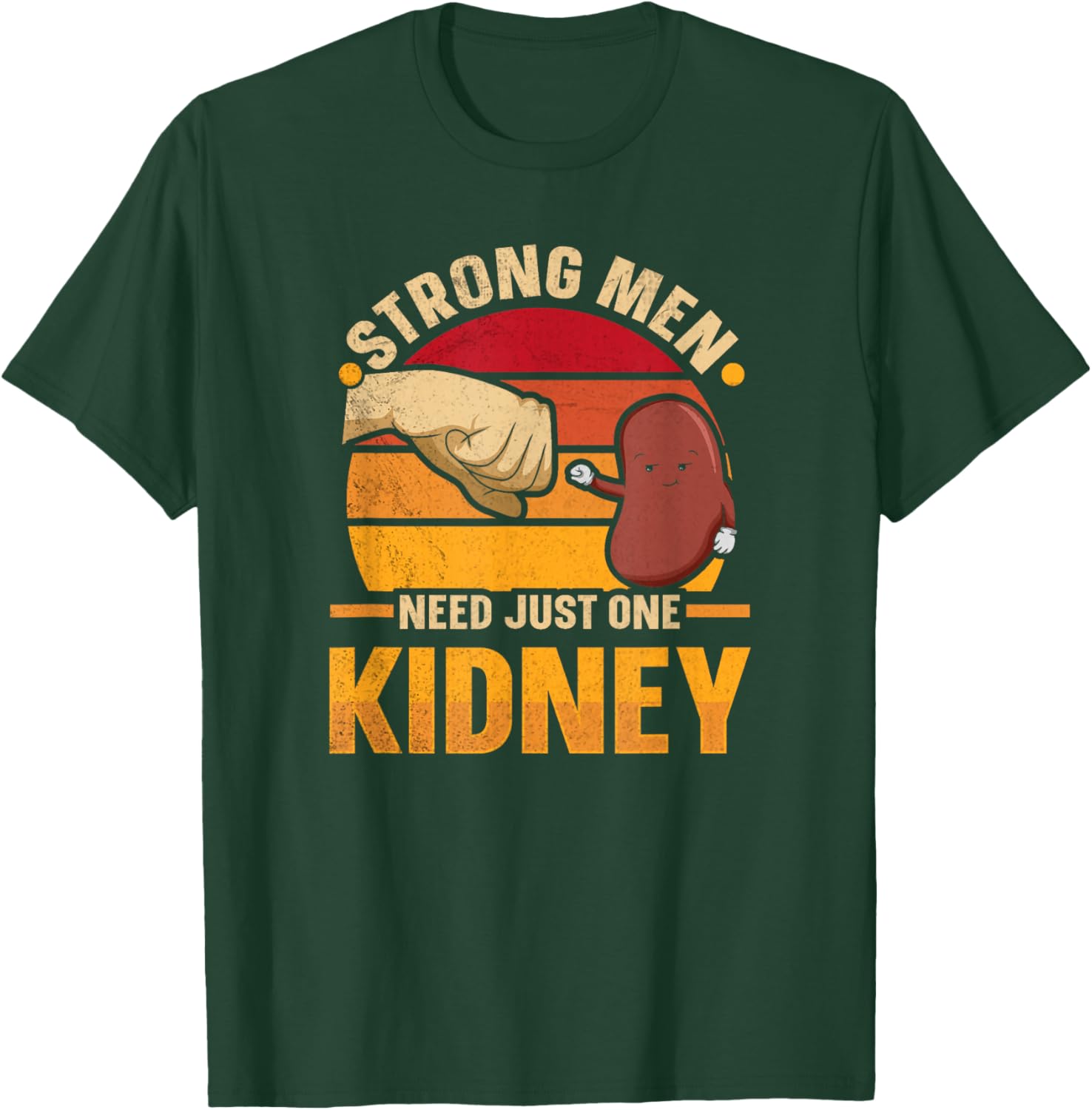 Strong men need just one kidney Design for a Kidney Donor T-Shirt - T-Shirt | Forest