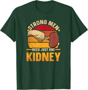Strong men need just one kidney Design for a Kidney Donor T-Shirt - T-Shirt | Forest