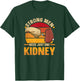 Strong men need just one kidney Design for a Kidney Donor T-Shirt - T-Shirt | Forest
