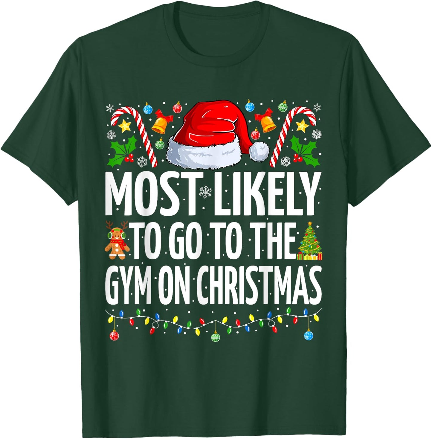 Most Likely To Go To The Gym On Christmas Fitness Christmas T-Shirt - T-Shirt | Forest