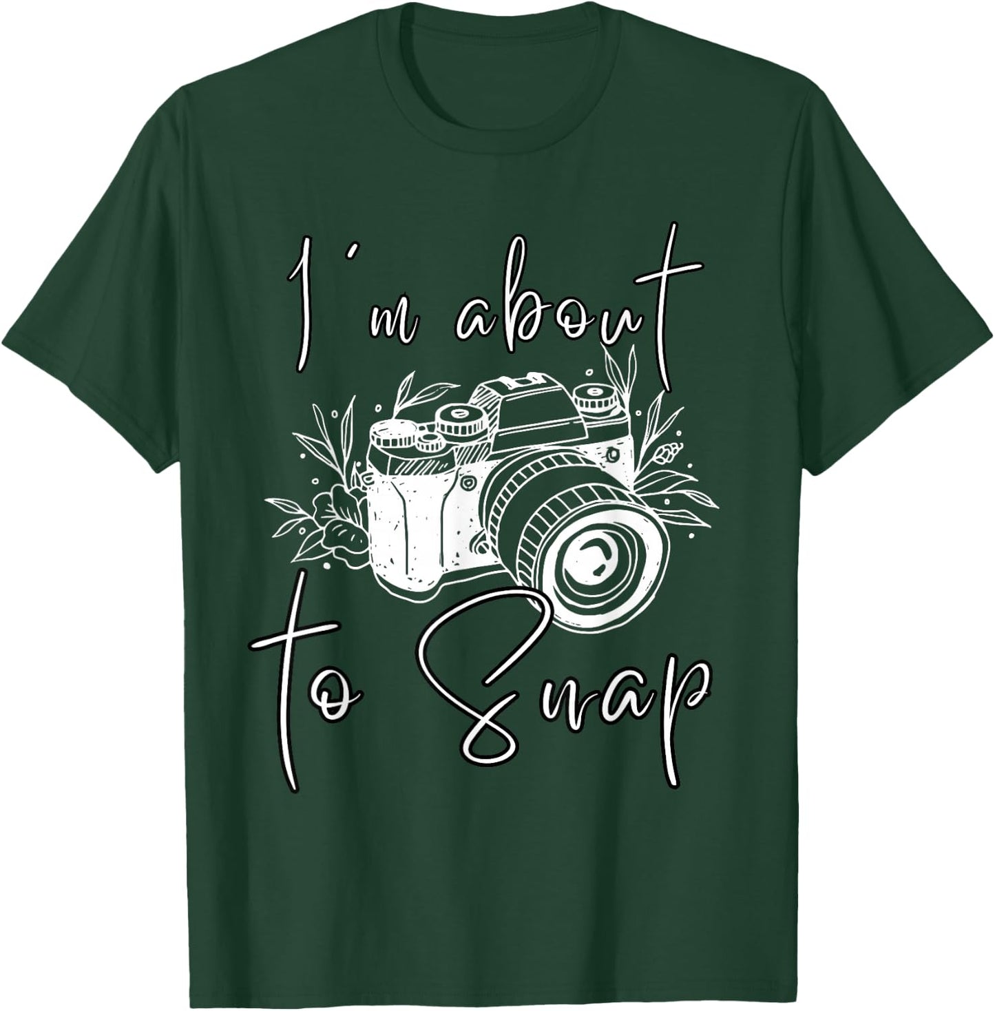 Photography Funny I'm About To Snap Photographer Vintage Cam T-Shirt - T-Shirt | Forest
