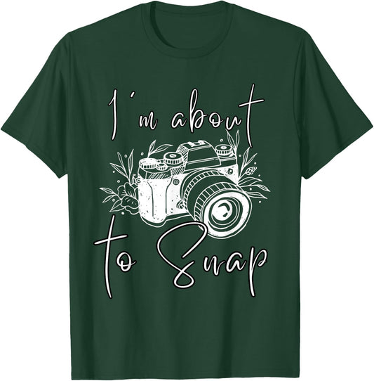 Photography Funny I'm About To Snap Photographer Vintage Cam T-Shirt - T-Shirt | Forest