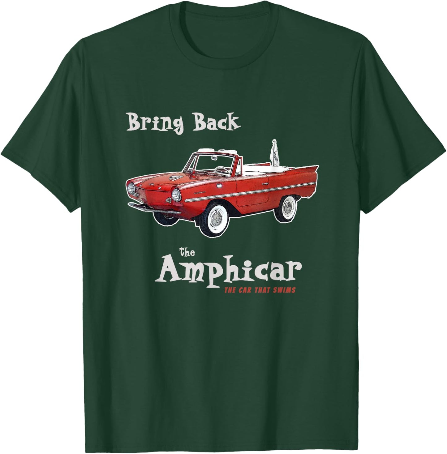 Bring Back The Amphicar The Car That Floats T-Shirt - T-Shirt | Forest