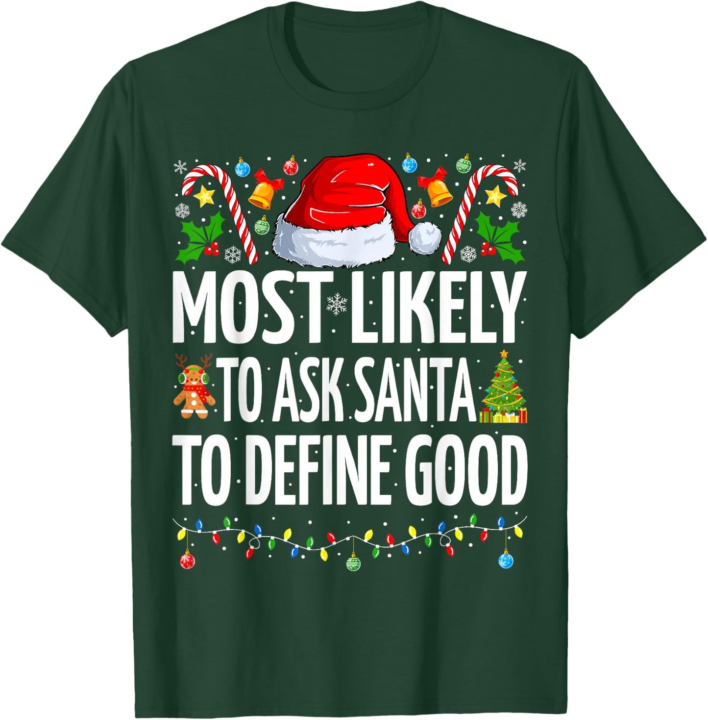 Most Likely To Ask Santa To Define Good Family Christmas T-Shirt - T-Shirt | Forest