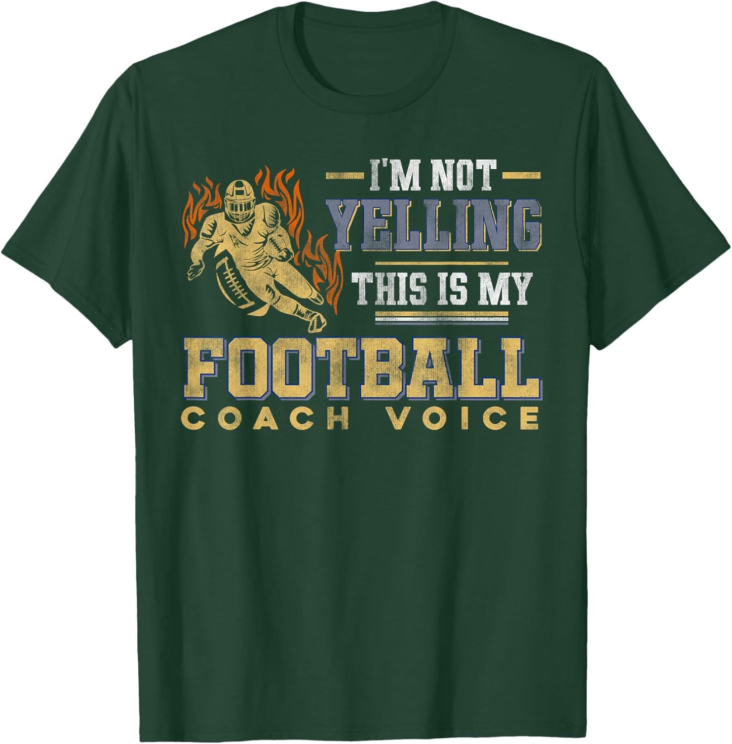 I'm Not Yelling This Is My Football Coach Voice - Coaching T-Shirt - T-Shirt | Forest