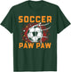 Soccer Paw Paw - Soccer Player Grandpa Soccer T-Shirt - T-Shirt | Forest