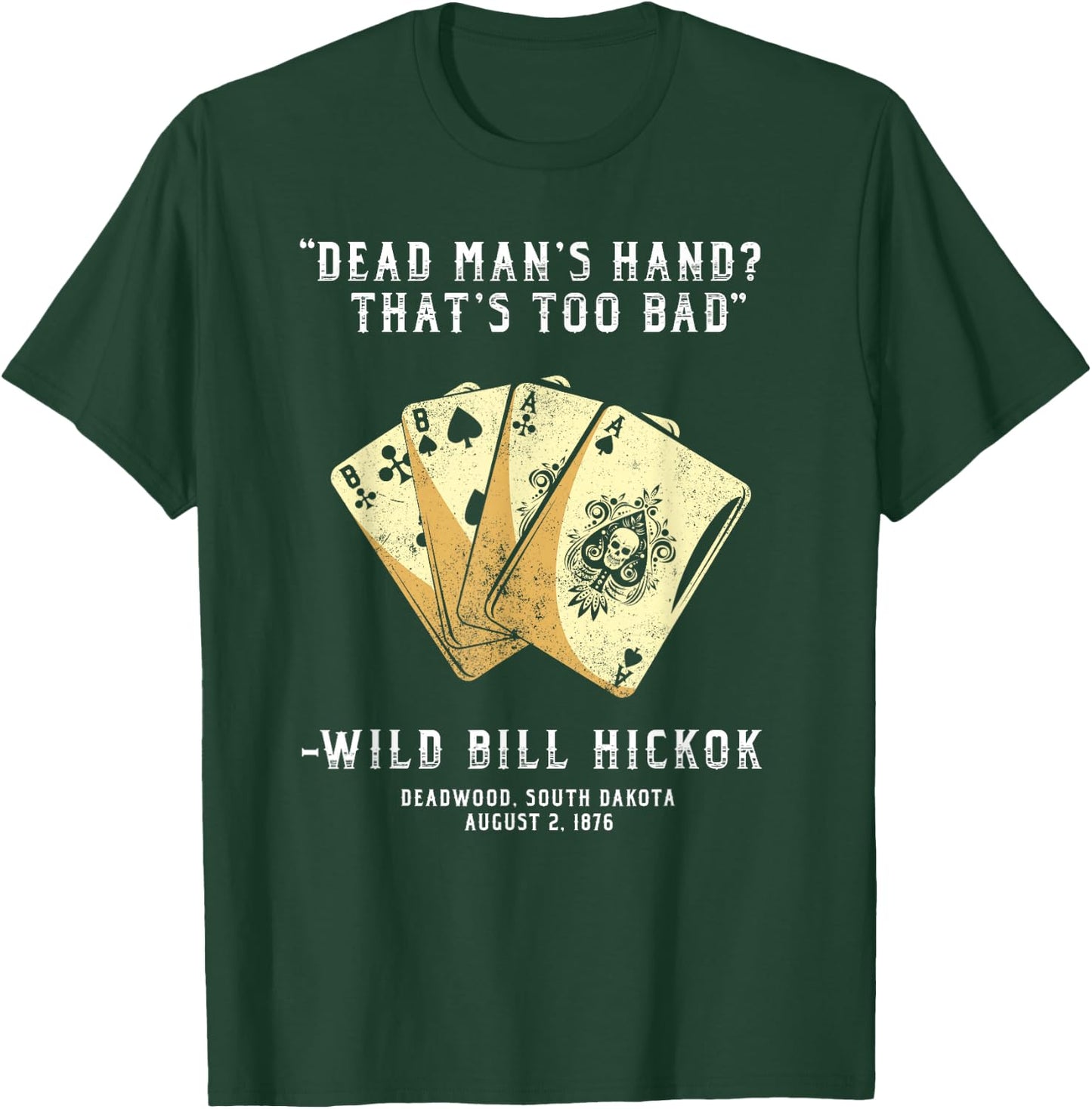 South Dakota n Co Wild Bill Country Gunslinger Dead Mans Hand Wild Bill Hickok T-Shirt - T-Shirt | Forest