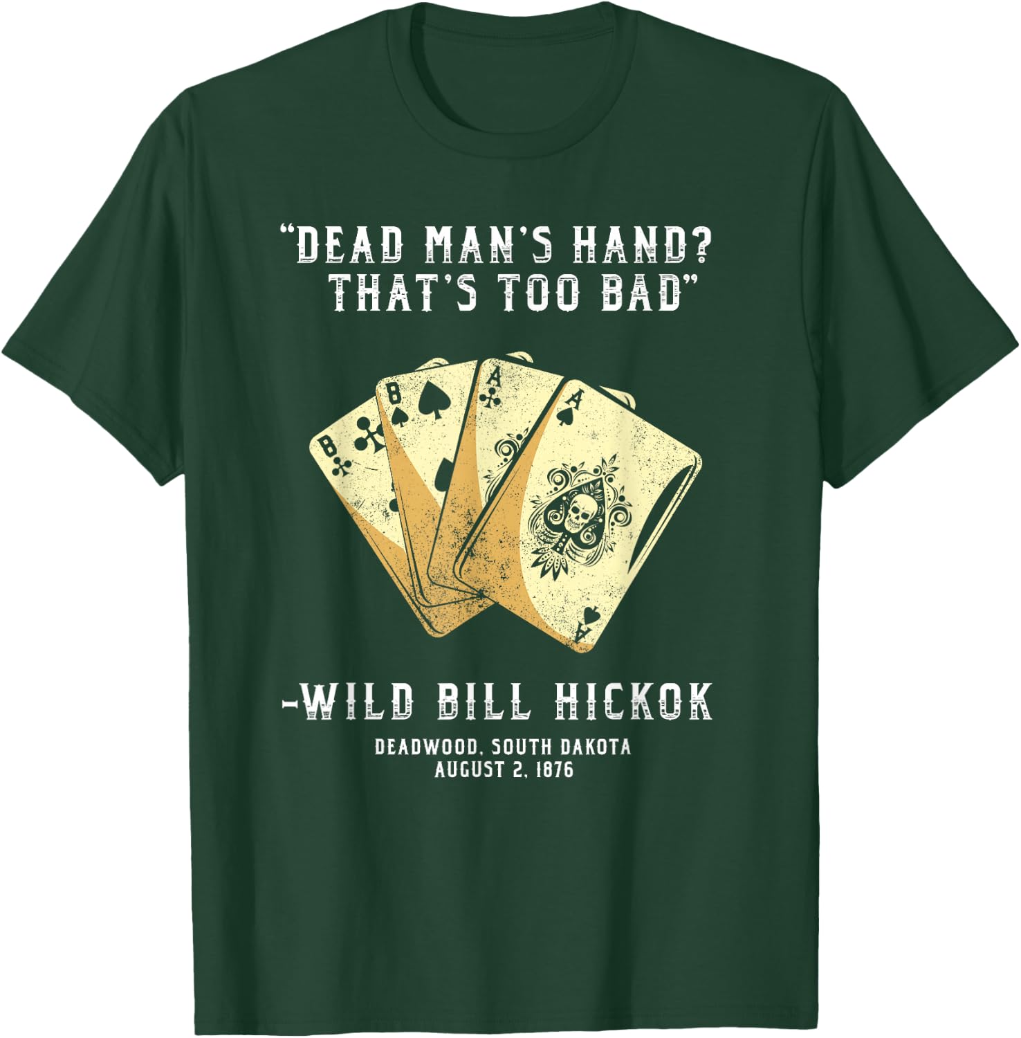 South Dakota n Co Wild Bill Country Gunslinger Dead Mans Hand Wild Bill Hickok T-Shirt - T-Shirt | Forest