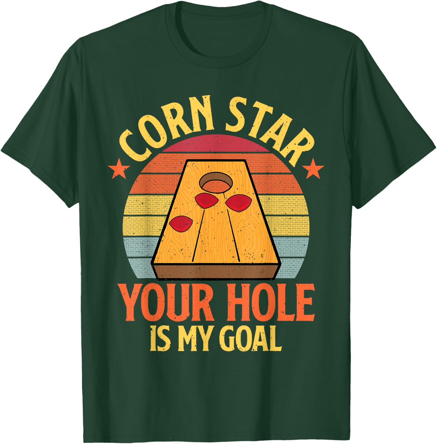 Corn Star Your Hole Is My Goal Funny Cornhole Bean Bag Toss T-Shirt - T-Shirt | Forest