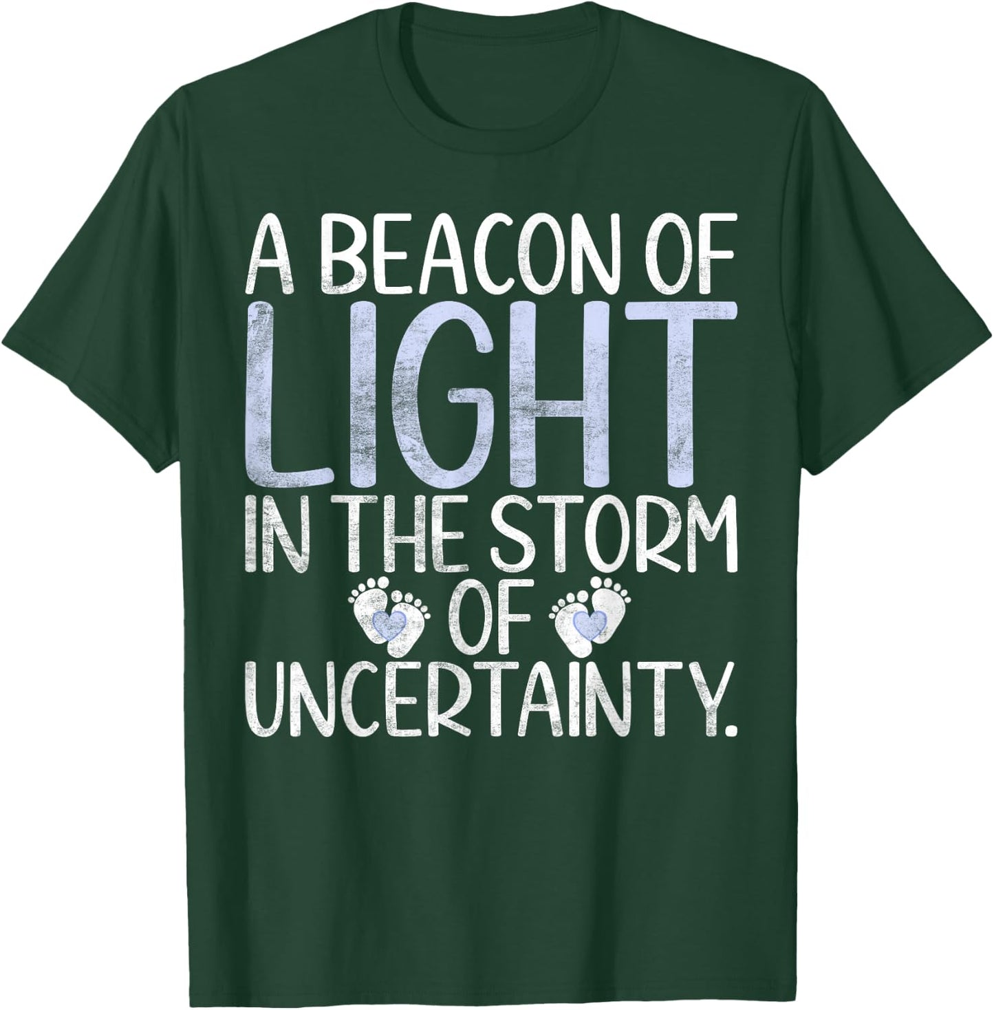 A Beacon of Light in the Storm of uncertainly Nicu Nurse T-Shirt - T-Shirt | Forest