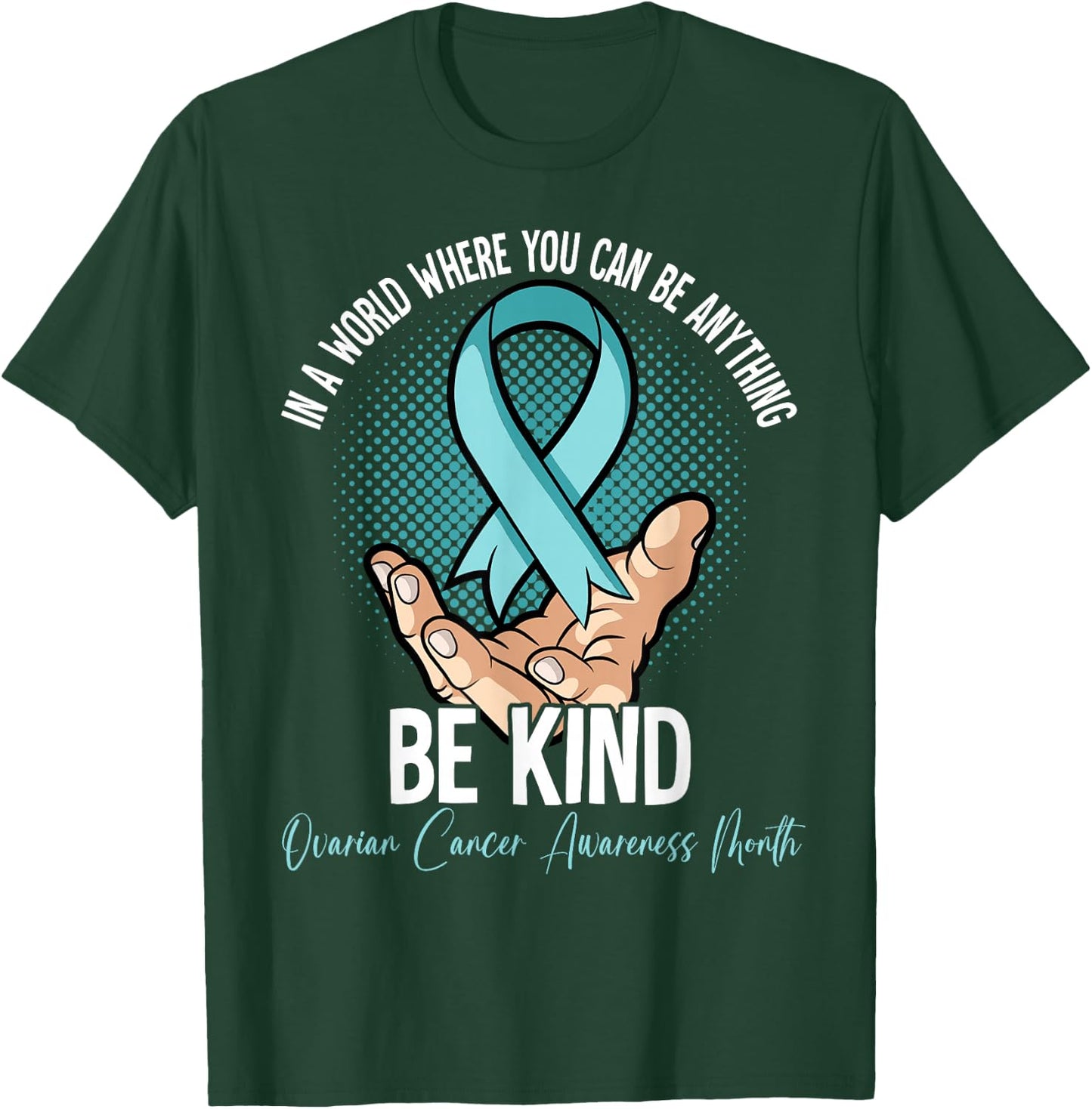 Ovarian Cancer Awareness Month T-Shirt - T-Shirt | Forest