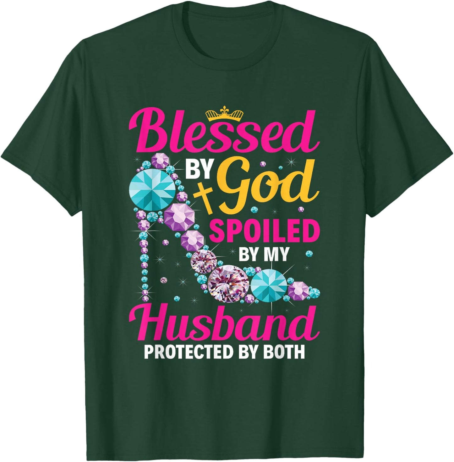 Christian Wife Jesus Blessed By God Spoiled By My Husband T-Shirt - T-Shirt | Forest
